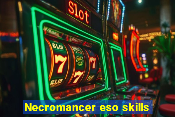 Necromancer eso skills